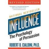 Influence: The Psychology of Persuasion by Robert B. Cialdini 